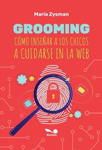 Grooming. Como enseñar a los chicos a cuidarse en la web