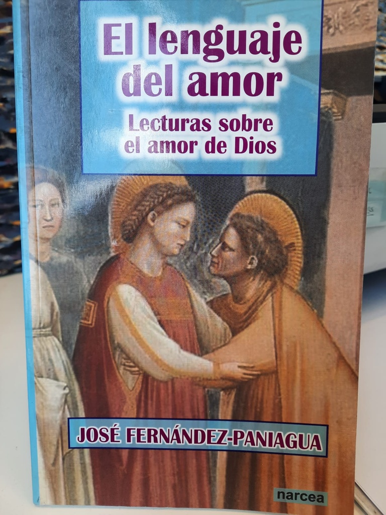 El lenguaje del amor. Lecturas sobre el amor de Dios