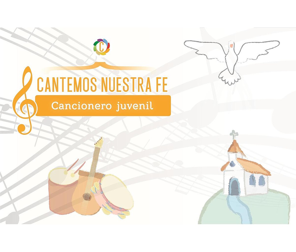 Cantemos nuestra Fe. Cancionero Juvenil