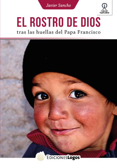 El rostro de Dios - tras las huellas del Papa Francisco