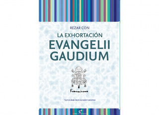 Rezar con la Evangelii Gaudium