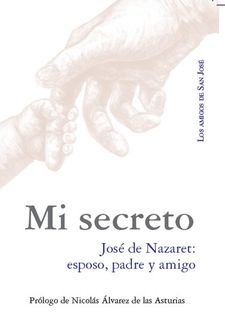 Mi Secreto. José de Nazaret: esposo, padre y amigo