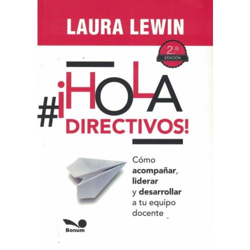 ¡Hola Directivos! Cómo acompañar, liderar y desarrollar a tu equipo docente