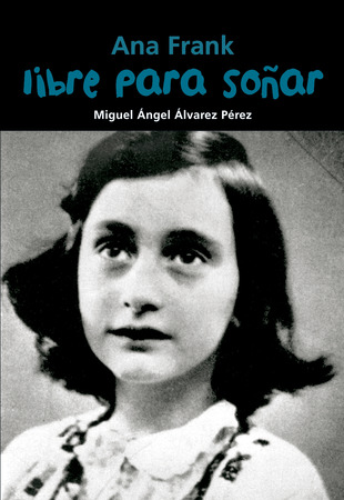 Ana Frank. Libre para soñar