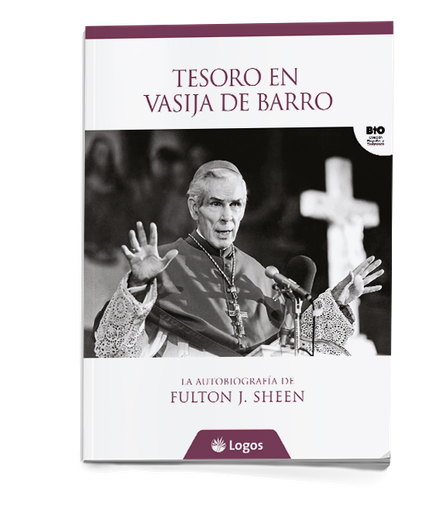 Tesoro en vasija de barro. La autobiografia de Fulton J. Sheen